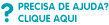 Precisa de ajuda? Clique aqui.